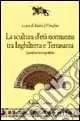 Promozione Esclusiva La scultura d‘età normanna tra Inghilterra e Terrasanta. Questioni storiografiche