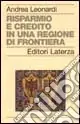 Risparmio e credito in una regione di frontiera Ultimissimo Modello
