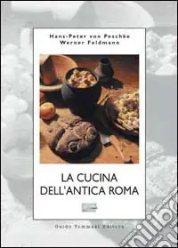 Subito Disponibile La cucina dell‘antica Roma