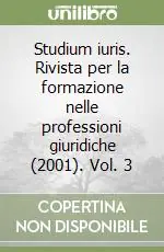 Studium iuris. Rivista per la formazione nelle professioni giuridiche (2001). Vol. 3 Soddisfatti O Rimborsati