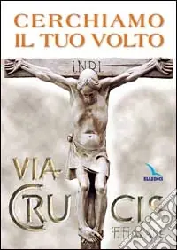 Cerchiamo il tuo volto. Via crucis Promo Stagionale