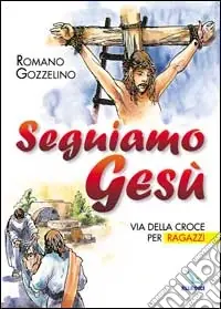 Esclusivo Seguiamo Gesù. Via della croce per ragazzi