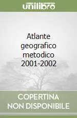 Atlante geografico metodico 2001-2002 Nuova Collezione