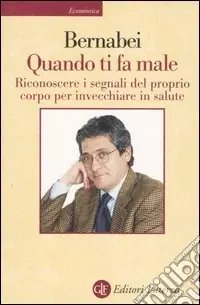Bestseller Quando ti fa male. Riconoscere i segnali del proprio corpo per invecchiare in salute