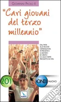 Più Venduto Cari giovani del Terzo Millennio. Dal Papa alle nuove generazioni vi presento il mistero di Cristo