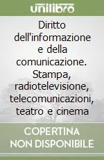 Di Tendenza Diritto dell‘informazione e della comunicazione. Stampa, radiotelevisione, telecomunicazioni, teatro e cinema