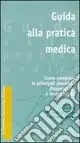 Guida alla pratica medica. Come compiere le principali procedure diagnostiche e terapeutiche Promo Stagionale