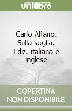 Miglior Prezzo Carlo Alfano. Sulla soglia. Ediz. italiana e inglese