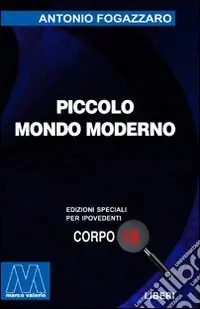 Piccolo mondo moderno. Ediz. per ipovedenti Offerta Speciale