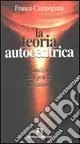 Compra Adesso La teoria autocentrica. Analisi del potere creativo