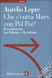 Quantità Limitata Che c‘entra Marx con Pol Pot? Il comunismo tra Oriente e Occidente