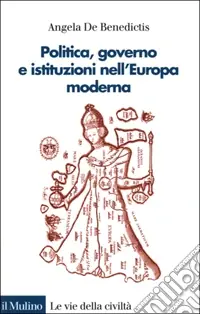 Novità Politica, governo e istituzioni nell‘Europa moderna