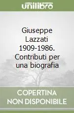 Nuova Collezione Giuseppe Lazzati 1909-1986. Contributi per una biografia