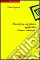 Psicologia cognitiva applicata. Pensare e comunicare Ultima Occasione