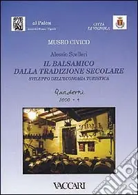 Nuova Collezione Il balsamico dalla tradizione secolare. Sviluppo dell‘economia turistica