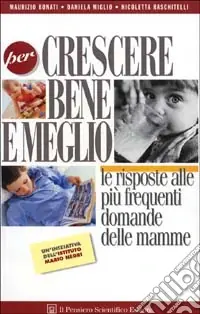 Soddisfatti O Rimborsati Per crescere bene e meglio. Le risposte alle più frequenti domande delle mamme