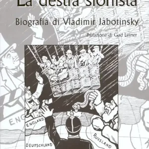 Super Prezzo La destra sionista. Biografia di Vladimir Jabotinski