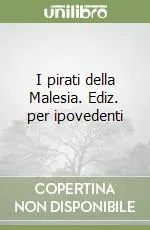 I pirati della Malesia. Ediz. per ipovedenti Compra Online