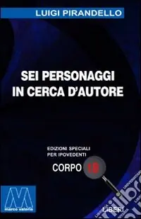 Offerta Lampo Sei personaggi in cerca d‘autore. Ediz. per ipovedenti