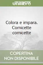 Colora e impara. Cornicette cornicette Prezzo Conveniente