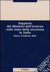 Rapporto del Ministro dell‘Interno sullo stato della sicurezza in Italia. Roma, 9 febbraio 2001 Novità
