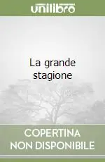 La grande stagione Non Perdere