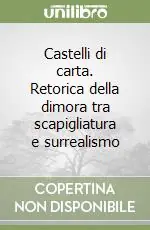 Castelli di carta. Retorica della dimora tra scapigliatura e surrealismo Ultimissimo Modello
