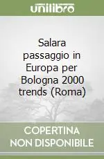 Novità Salara passaggio in Europa per Bologna 2000 trends (Roma)
