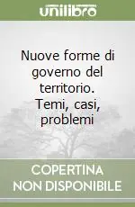 Nuove forme di governo del territorio. Temi, casi, problemi Offerta Limitata