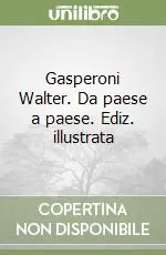 Scelto Dai Clienti Gasperoni Walter. Da paese a paese. Ediz. illustrata