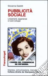 Pubblicità sociale. Lineamenti, esperienze e nuovi sviluppi Direttamente Dal Produttore