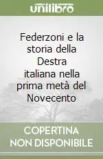 Soddisfatti O Rimborsati Federzoni e la storia della Destra italiana nella prima metà del Novecento