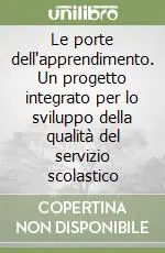 Promozione Le porte dell‘apprendimento. Un progetto integrato per lo sviluppo della qualità del servizio scolastico