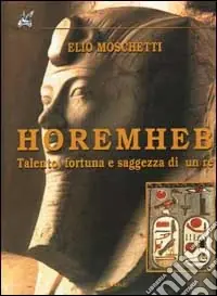 Horemheb. Talento, fortuna e saggezza di un re Compra Oggi Stesso