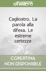 Prezzo Basso Cagliostro. La parola alla difesa. Le estreme certezze