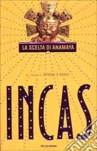 Incas. La scelta di Anamaya Prezzo Conveniente