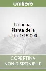 Bologna. Pianta della città 1 18.000 Ordina Subito