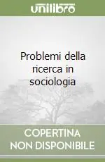 Problemi della ricerca in sociologia Quantità Limitata