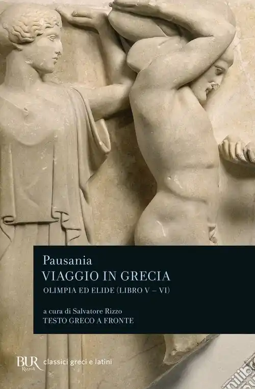 Promozione Esclusiva Viaggio in Grecia. Guida antiquaria e artistica. Testo greco a fronte. Vol. 5 Olimpia e Elide