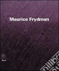 Maurice Frydman. Ediz. bilingue Compra Adesso