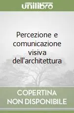 Percezione e comunicazione visiva dell‘architettura Ultimissimo Modello
