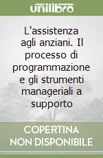 L‘assistenza agli anziani. Il processo di programmazione e gli strumenti manageriali a supporto Offerta Lampo