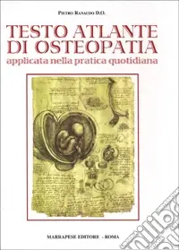 Testo atlante di osteopatia applicata nella pratica quotidiana Ultimissimo Modello