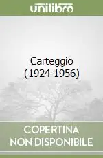 Carteggio (1924-1956) Offerta Speciale