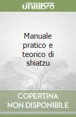 Spedizione Espresso Manuale pratico e teorico di shiatzu