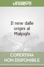 Il rene dalle origini al Malpighi Must-Have