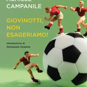 Giovinotti, non esageriamo! (E sia detto anche alle ragazze) Ultimissimo Modello