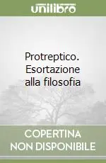 Miglior Prezzo Protreptico. Esortazione alla filosofia