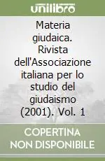 Materia giudaica. Rivista dell‘Associazione italiana per lo studio del giudaismo (2001). Vol. 1 Spedito Oggi