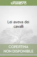 Lei aveva dei cavalli Subito Disponibile